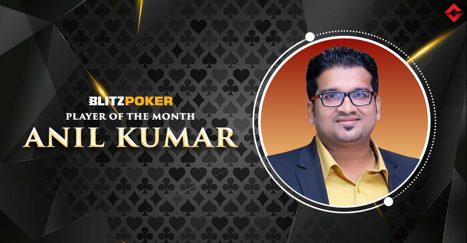 Shining The Spotlight On Anil Kumar, BLITZPOKER’s Player Of The Month