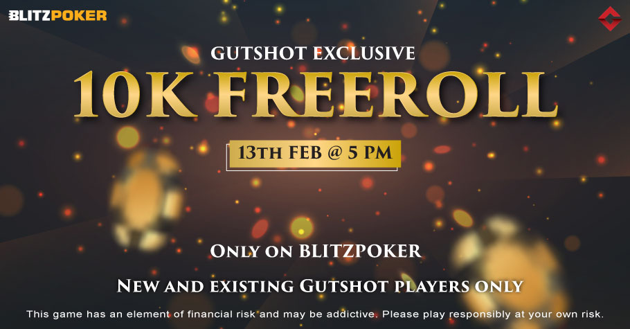 Don't Miss Gutshot’s Exclusive 10K Freeroll On BLITZPOKER