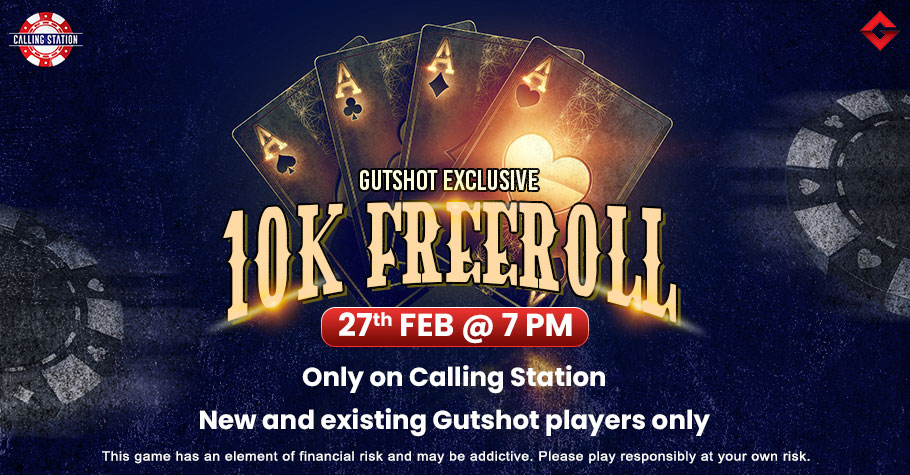 Don't Miss Gutshot’s Exclusive 10K Freeroll On Calling Station