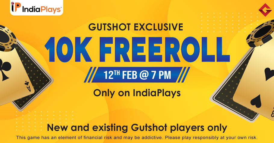 Gutshot’s Exclusive 10K Freeroll On IndiaPlays Is A Treat