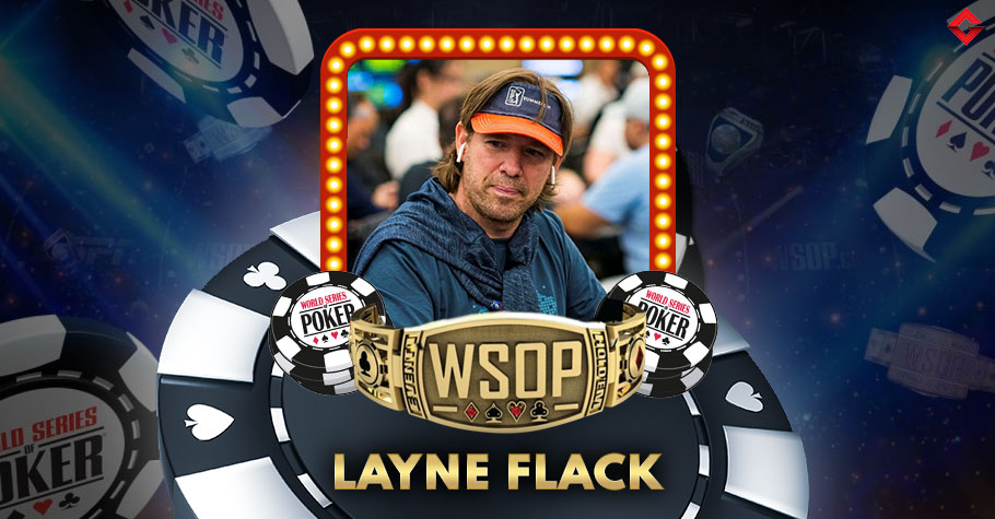 List Of All Layne Flack's WSOP Bracelets