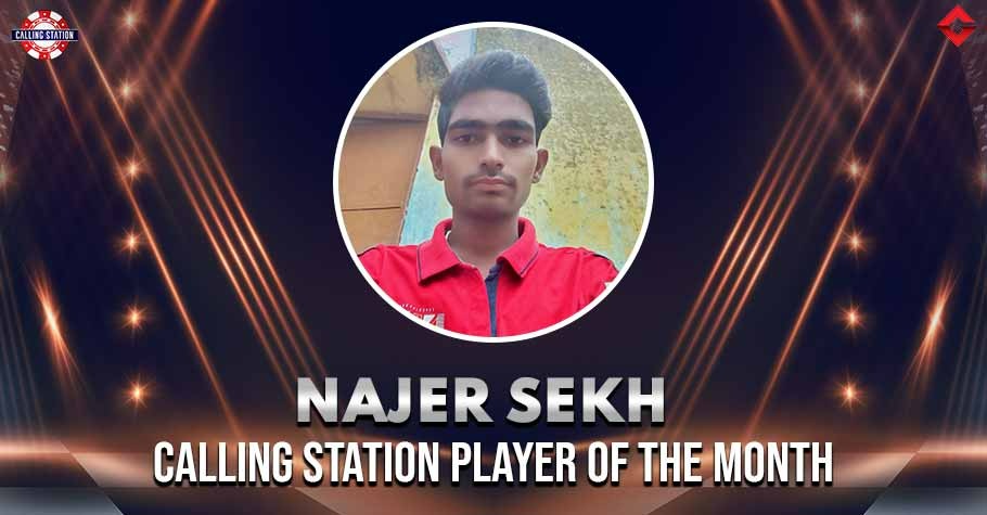 Calling Station Player of the Month: Najer Sekh