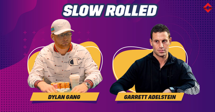 Dylan Gang Mercilessly Slow Rolls Garrett Adelstein At Hustler Casino