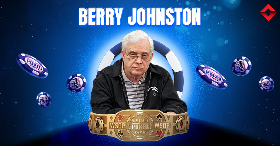Berry Johnston’s WSOP Bracelets