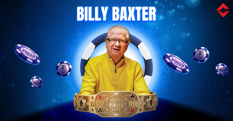 Billy Baxter’s WSOP Bracelets