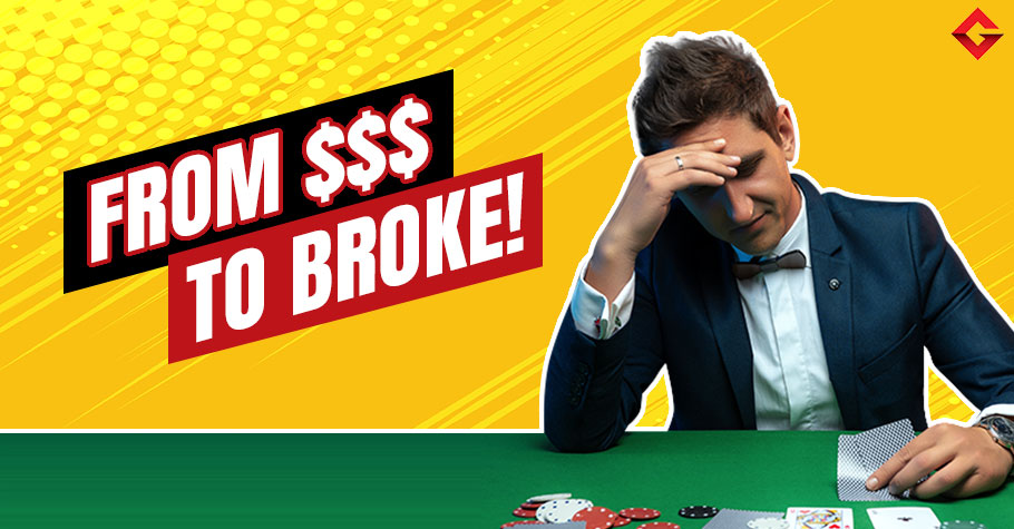 4 Poker Players That Went From Rich To Completely Broke