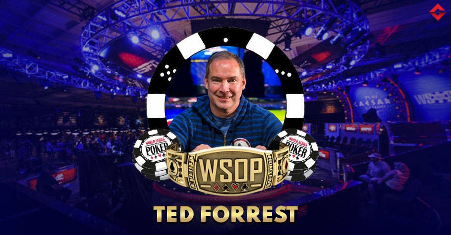 List Of All Ted Forrest’s WSOP Bracelets