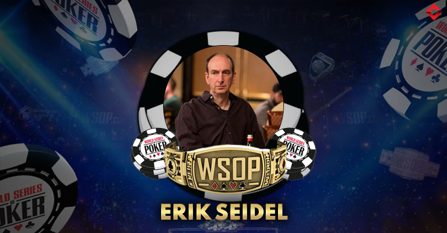 List Of All Erik Seidel’s WSOP Bracelets