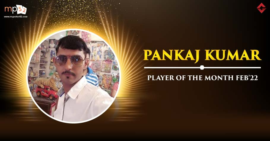 MyPoker52 Player Of The Month - Pankaj Kumar