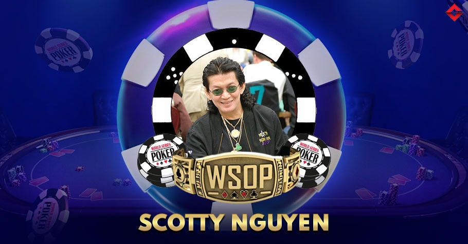 List Of All Scotty Nguyen's WSOP Bracelets