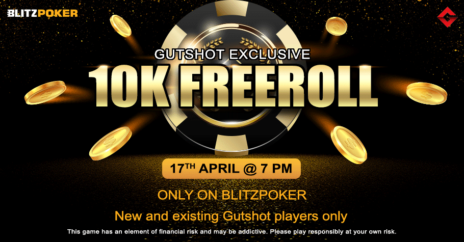 Gutshot’s Exclusive 10K Freeroll On BLITZPOKER Is A Steal