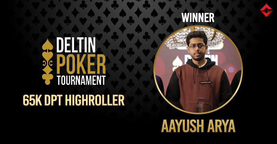 DPT April 2022: Aayush Arya Ships 65K High Roller For 36.63 Lakh