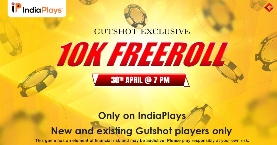 Catch Gutshot’s 10K Freeroll On IndiaPlays This Week