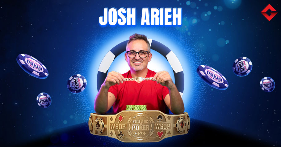 Josh Arieh’s WSOP Bracelets