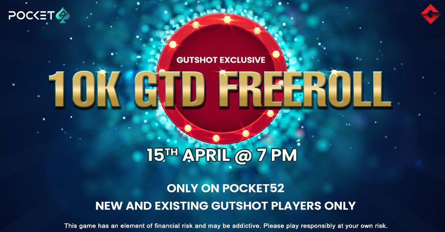 Gutshot’s Exclusive 10K Freeroll On Pocket52 Is A Treat