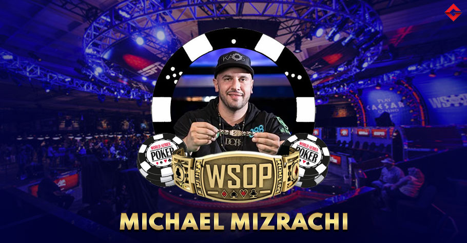 List Of All Michael Mizrachi's WSOP Bracelets