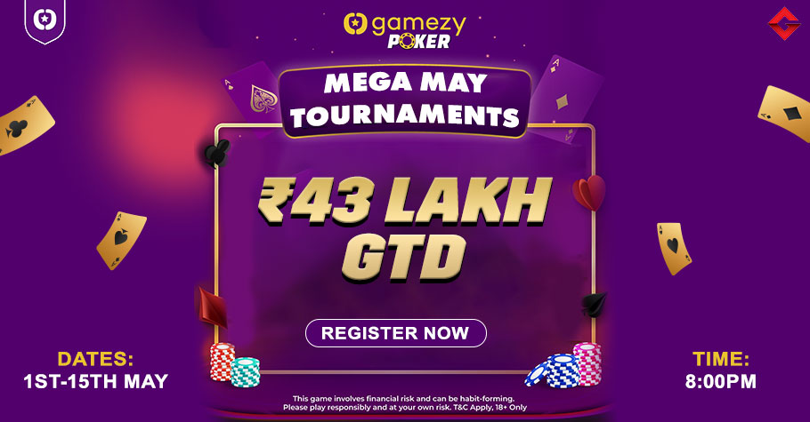 Gamezy Poker’s Mega May Offers Players A 45 Lakh Guarantee!