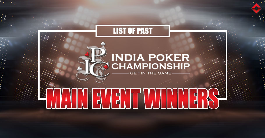 List of All India Poker Championship (IPC) Main Event Winners