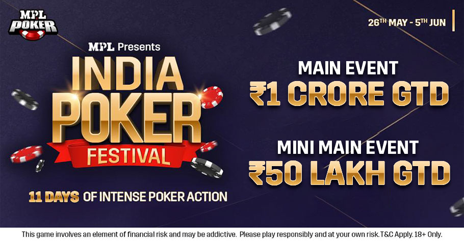 Get Ready for the India Poker Festival Main Event and Mini Main Event On MPL Poker