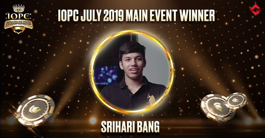 IOPC July 2019 Main Event Winner - Srihari Bang