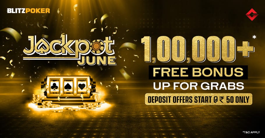 BLITZPOKER Offers Free Bonus Of Up To 1+ Lakh With Jackpot June