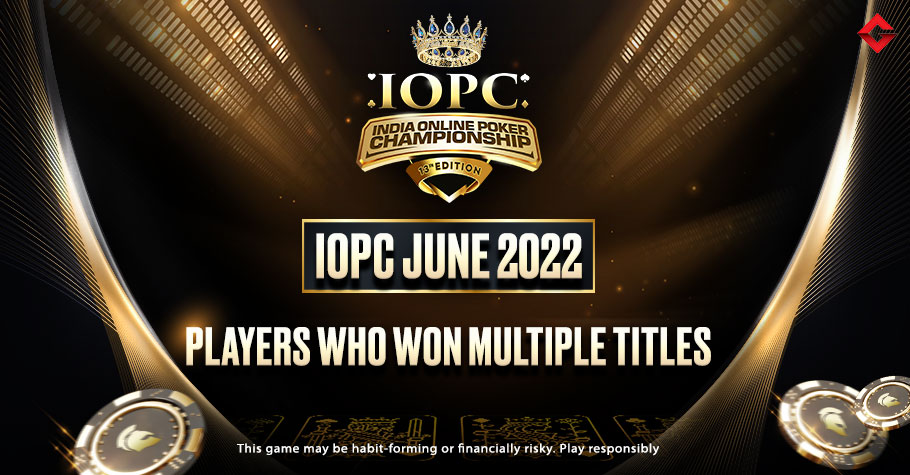 IOPC June 2022: Players Who Won Multiple Titles
