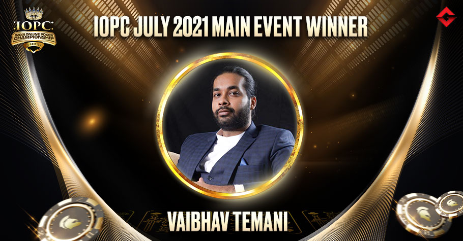 IOPC July 2021 Main Event Winner - Vaibhav Temani