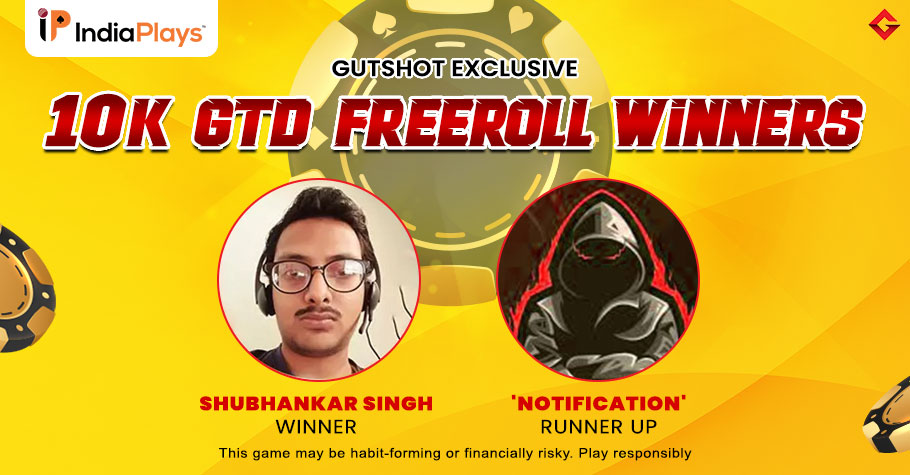 Shubhankar Singh Ships Gutshot Magazine 10K Freeroll On IndiaPlays