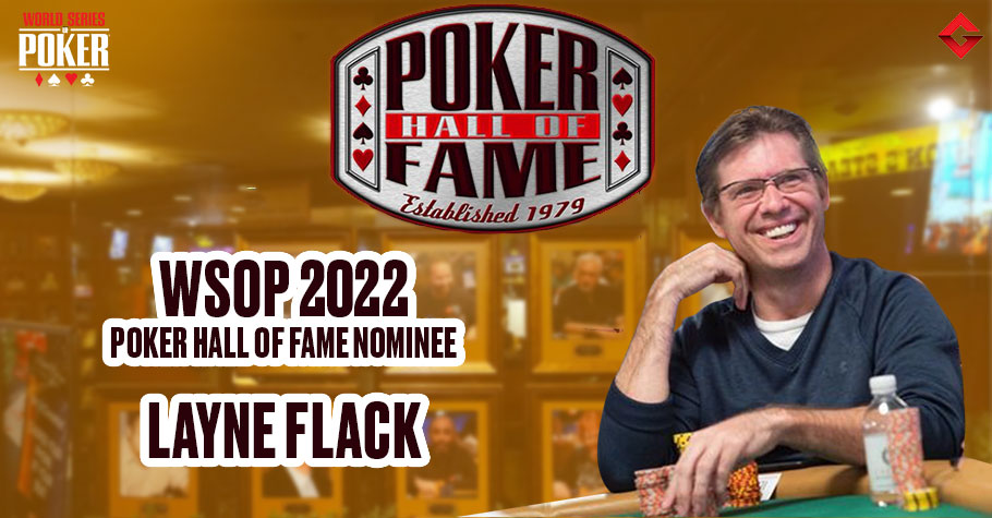 WSOP 2022 Poker Hall of Fame Nominee: Layne Flack