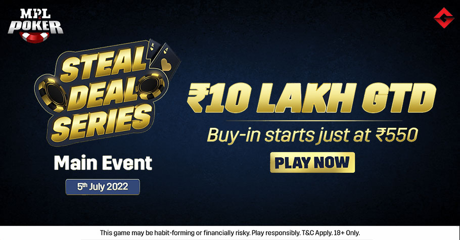 MPL Poker’s Steal Deal Series Main Event Promises 10 Lakh GTD