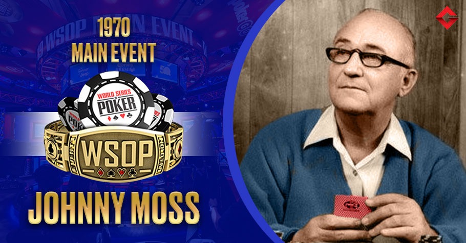 WSOP 1970 Main Event Winner - Johnny Moss