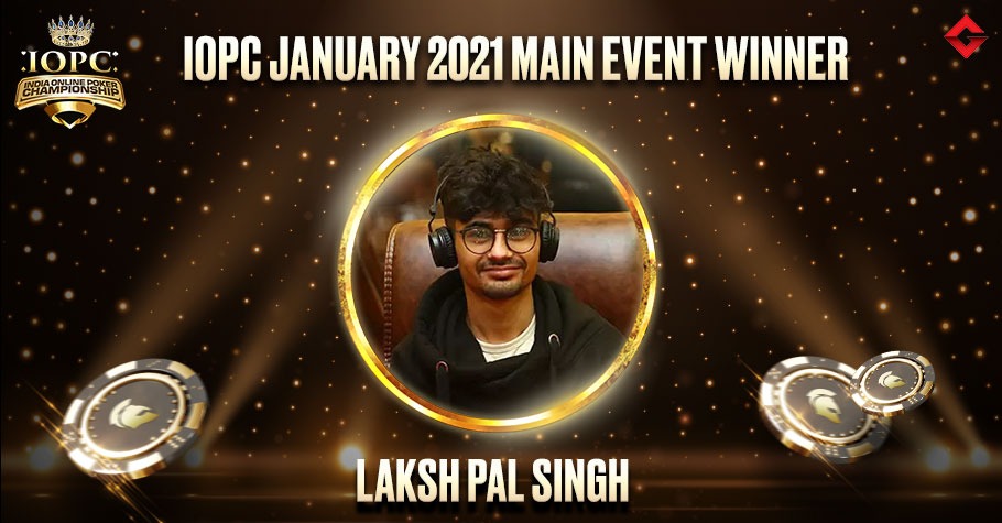 IOPC Jan 2021 Main Event Winner – Laksh Pal Singh