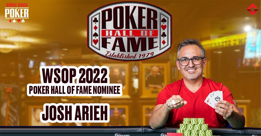 WSOP Poker Hall Of Fame 2022 Nominee: Josh Arieh