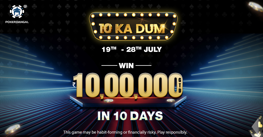 PokerDangal’s 10 Ka Dum Means 10 Lakh In 10 Days 