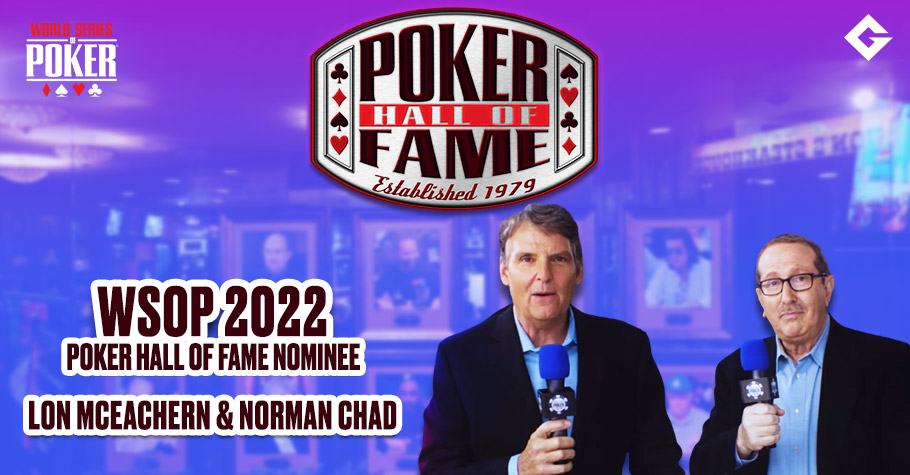 WSOP 2022 Poker Hall Of Fame Nominee: Lon McEachern and Norman Chad