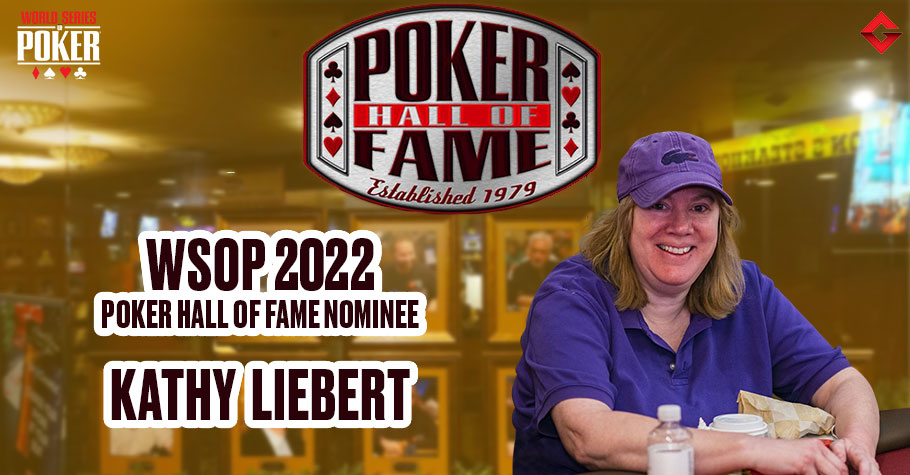 WSOP 2022 Poker Hall Of Fame Nominee: Kathy Liebert