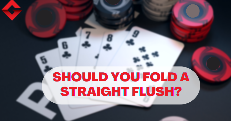 A Straight Flush: Fold Or Hold?