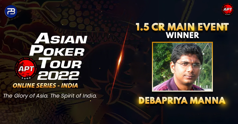 Debapriya Manna Is The New APT 2022 Online India Main Event Champion