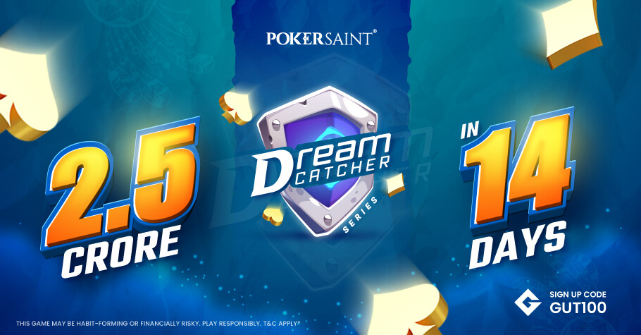 Dreaming Of Winning Big? PokerSaint’s Dreamcatcher Series Is Your Answer