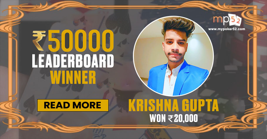 Krishna Gupta Tops MyPoker52 50K Leaderboard