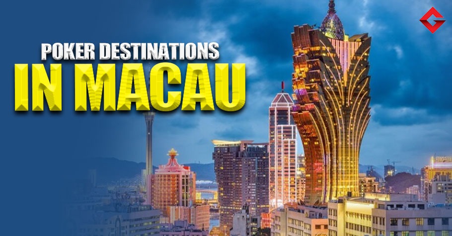Top 5 Poker Destinations in Macau 