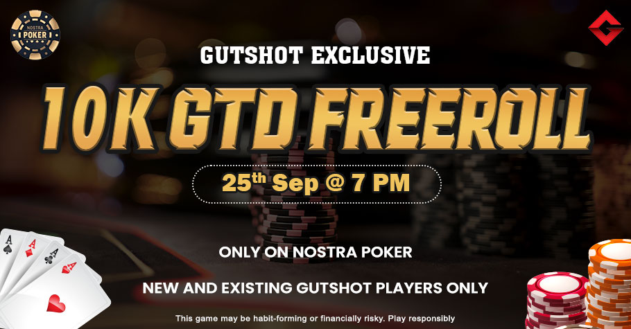 Nostra Poker Gutshot 10K GTD Freeroll 25th Sep 2022