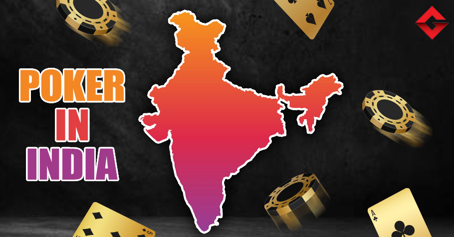 Poker In India: Headway Or Headache Is Coming?