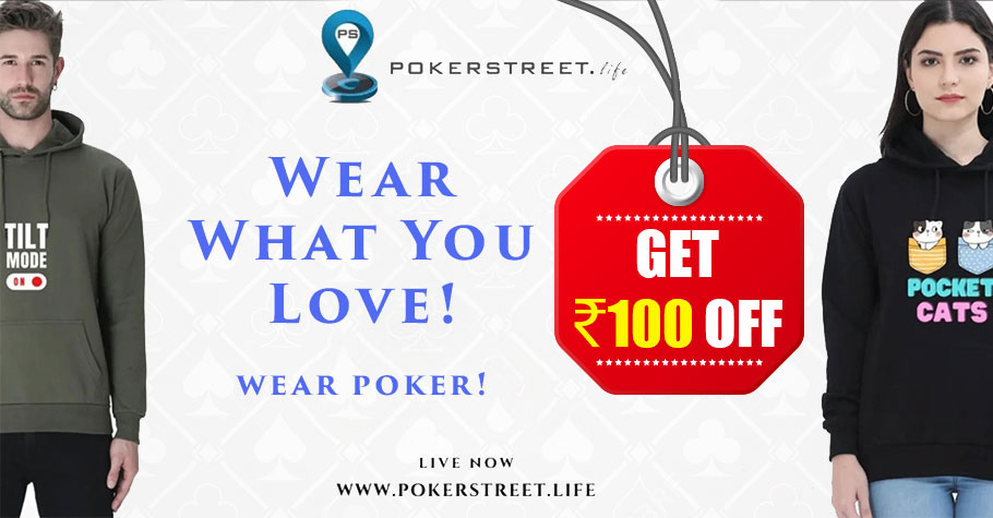 Shop For Your Favourite Poker Apparel on Pokerstreet Life; Get ₹100 OFF