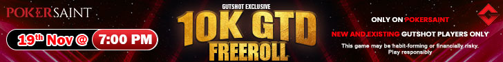 Get Ready For Gutshot’s Exclusive 10K Freeroll