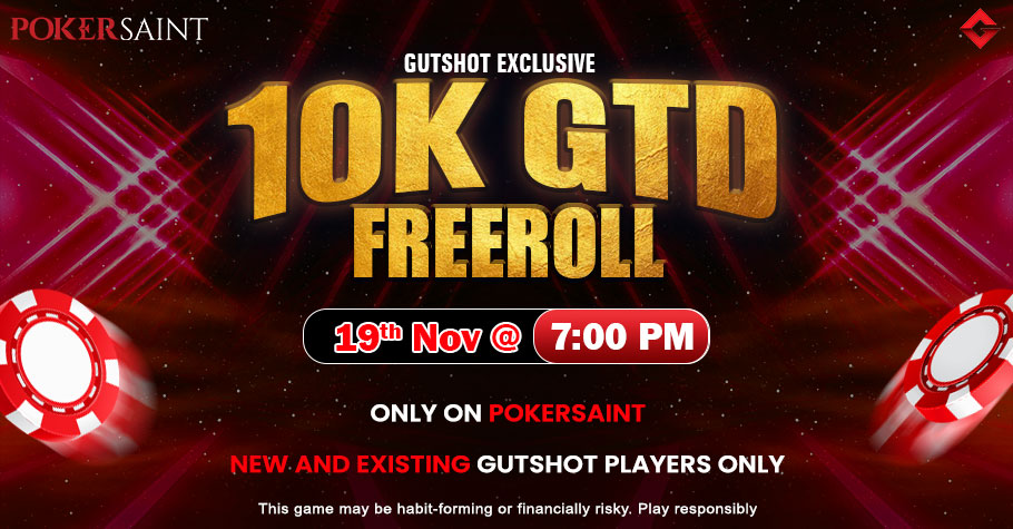 Get Ready For Gutshot’s Exclusive 10K Freeroll