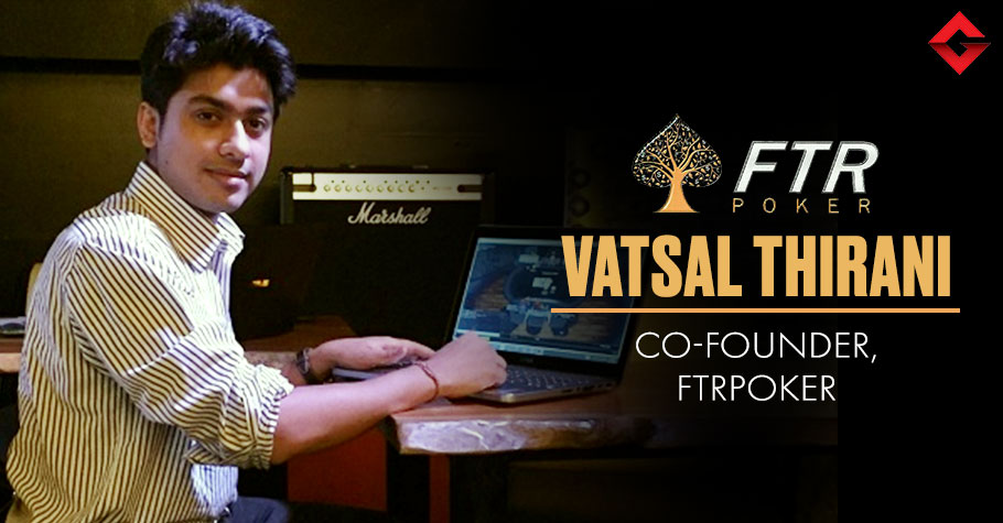The Young And The Restless – Vatsal Thirani (FTRPoker.com)