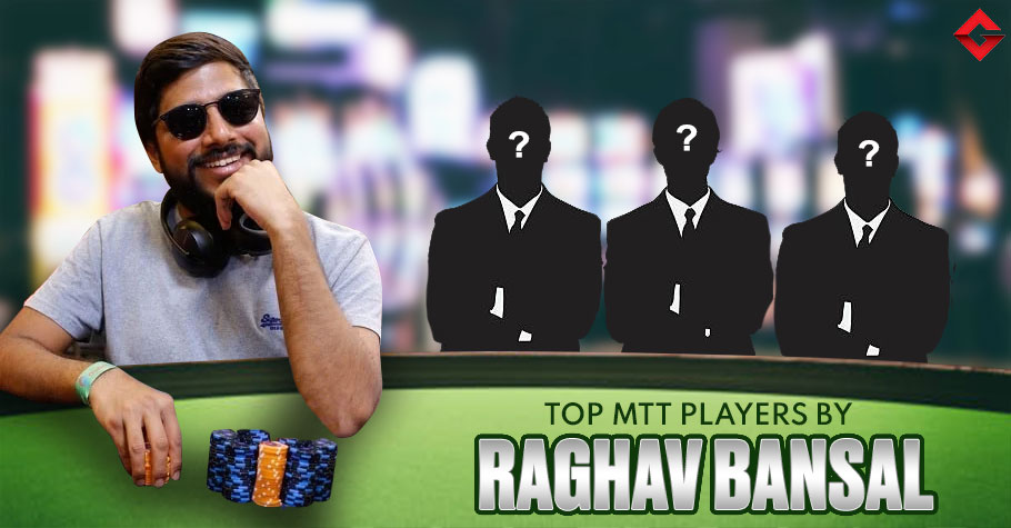 Who Are Raghav Bansal's Top 3 Indian MTT Players?