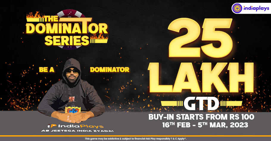 Win Big With IndiaPlays Poker's 25 Lakh Dominator Series
