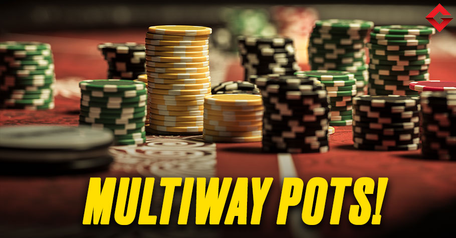 Tips For Playing Multi-way Pots